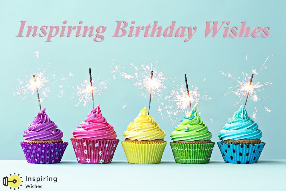 Inspiring Birthday Wishes