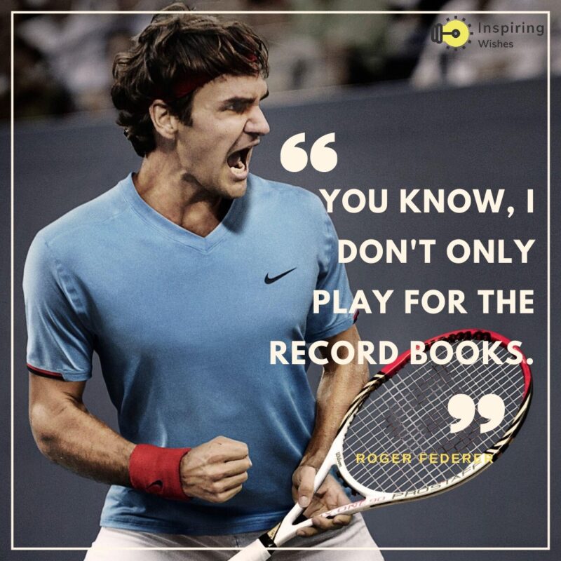 Inspiring Quotes By Roger Federer | Encouraging Thoughts, Sayings