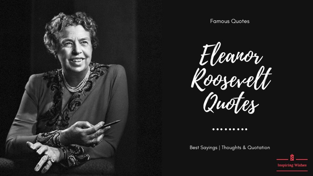 Famous Eleanor Roosevelt Quotes | Inspiring Personality Sayings