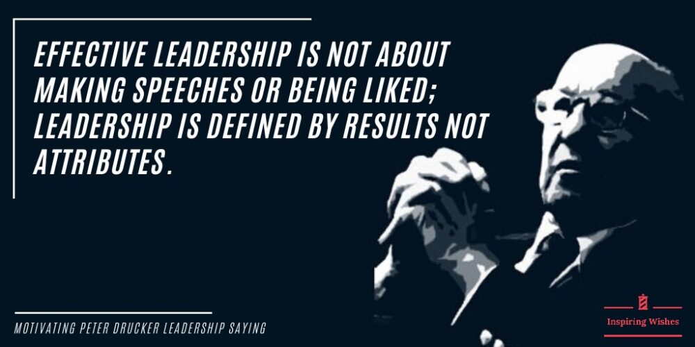 Powerful Leadership Quotes - Peter Drucker