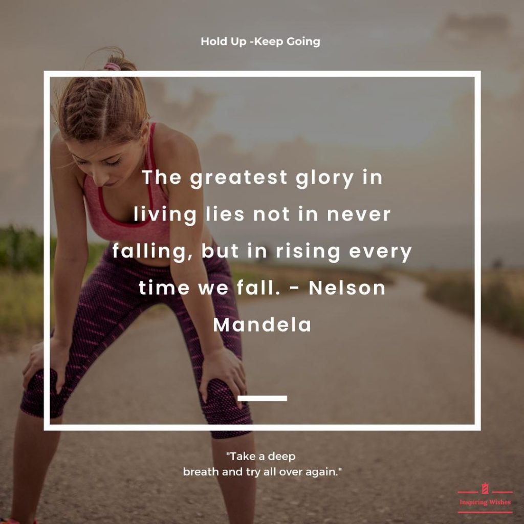 Giving Up is not an option - Keep going