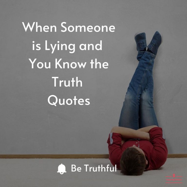 When Someone is Lying and You Know the Truth Quotes